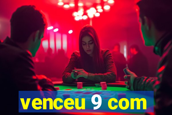 venceu 9 com