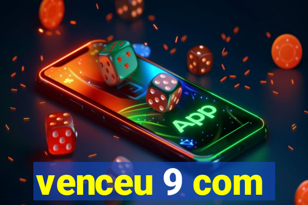 venceu 9 com