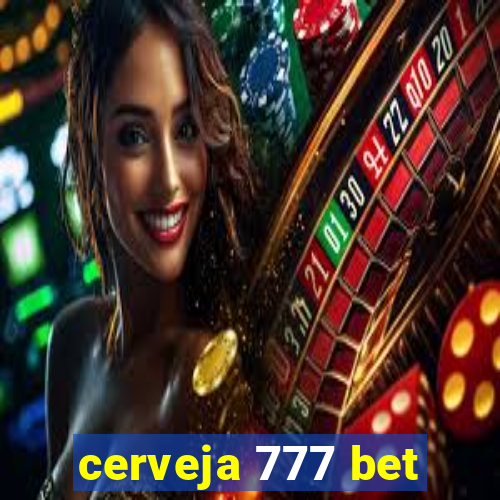 cerveja 777 bet