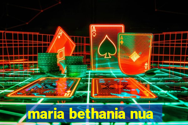 maria bethania nua