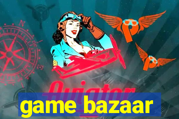 game bazaar