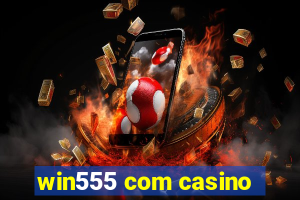 win555 com casino