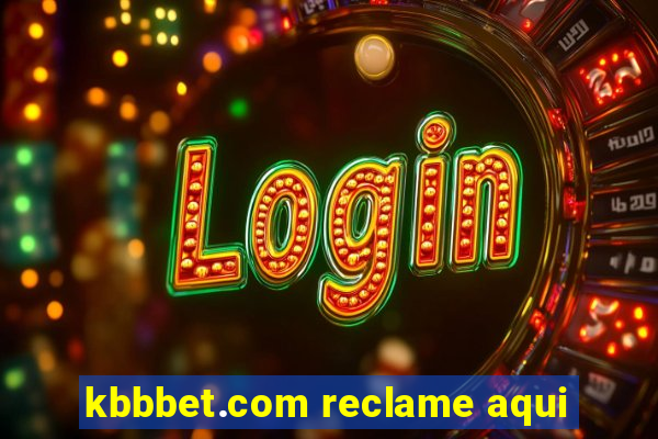 kbbbet.com reclame aqui