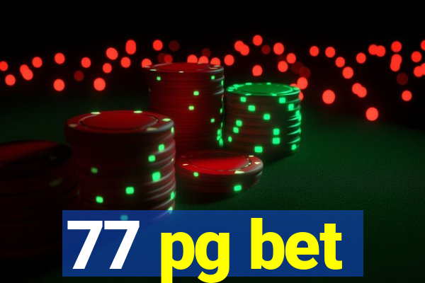 77 pg bet