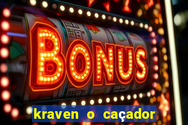 kraven o caçador filme completo dublado online