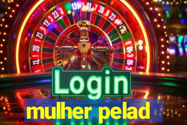 mulher pelad