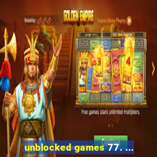 unblocked games 77. ...