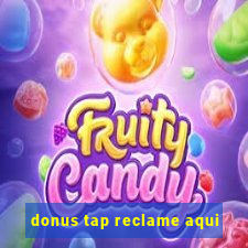 donus tap reclame aqui