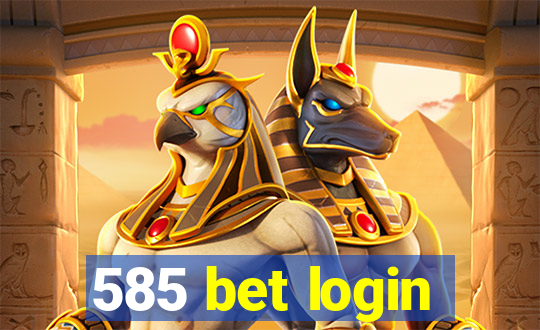 585 bet login