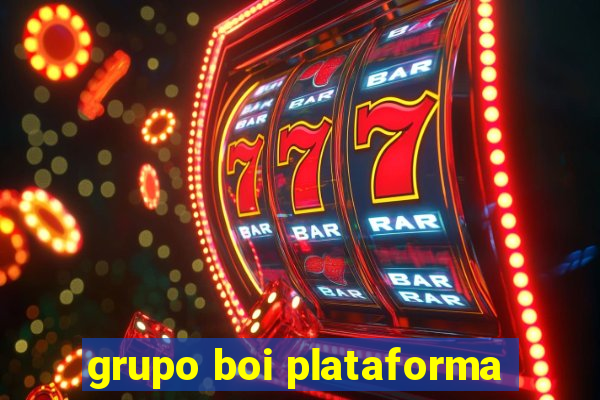 grupo boi plataforma