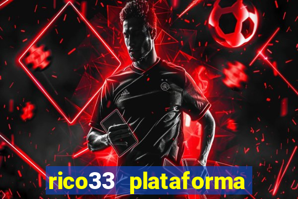 rico33 plataforma de jogos