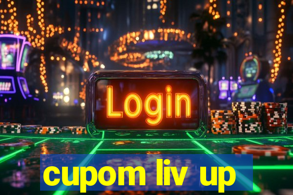 cupom liv up