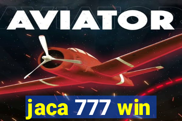 jaca 777 win