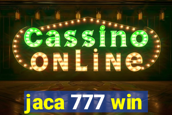 jaca 777 win