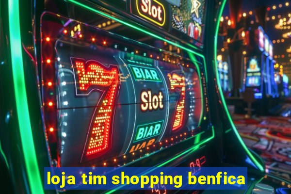 loja tim shopping benfica