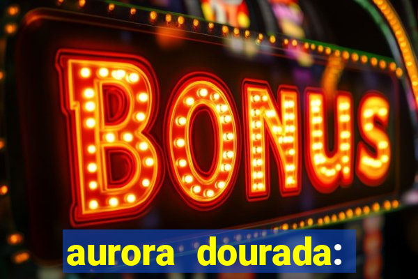 aurora dourada: retorno pdf