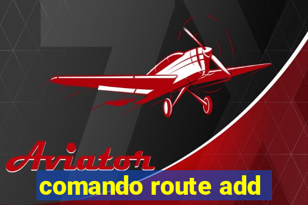 comando route add