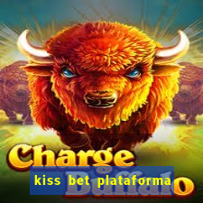 kiss bet plataforma de jogos