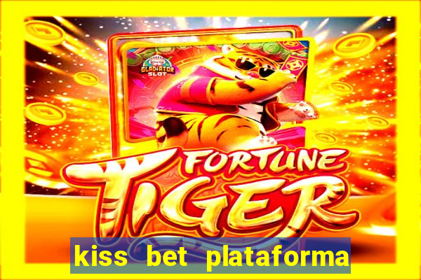 kiss bet plataforma de jogos