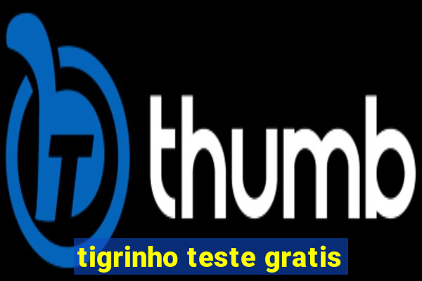 tigrinho teste gratis