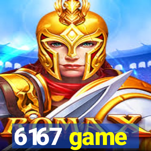 6167 game