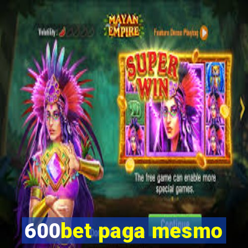 600bet paga mesmo