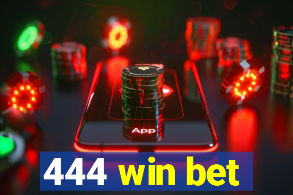 444 win bet