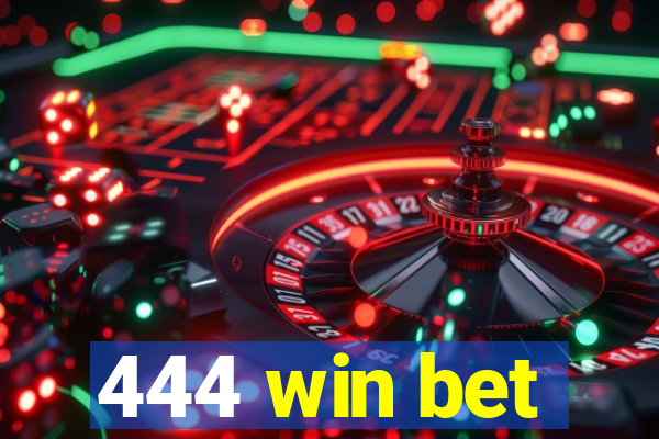 444 win bet