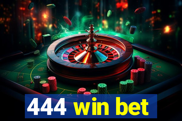 444 win bet