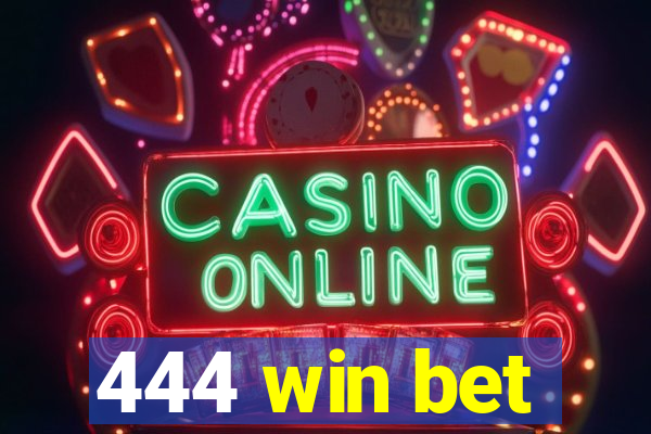 444 win bet