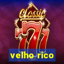 velho rico