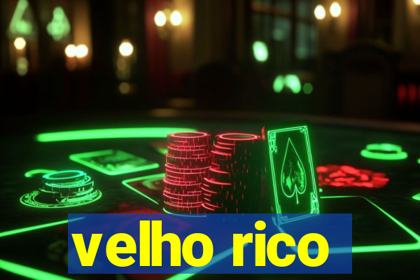 velho rico