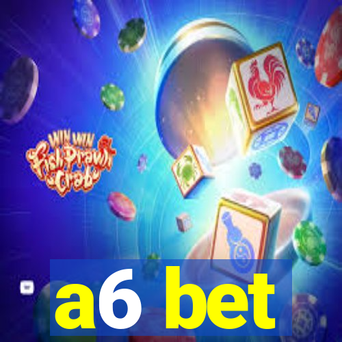 a6 bet