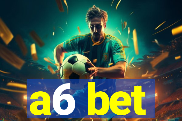 a6 bet