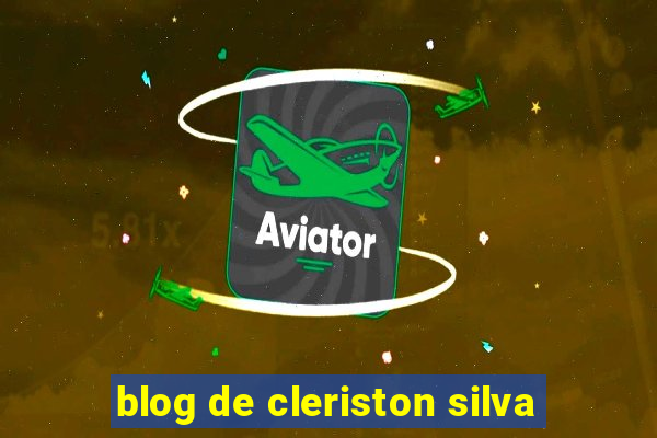 blog de cleriston silva