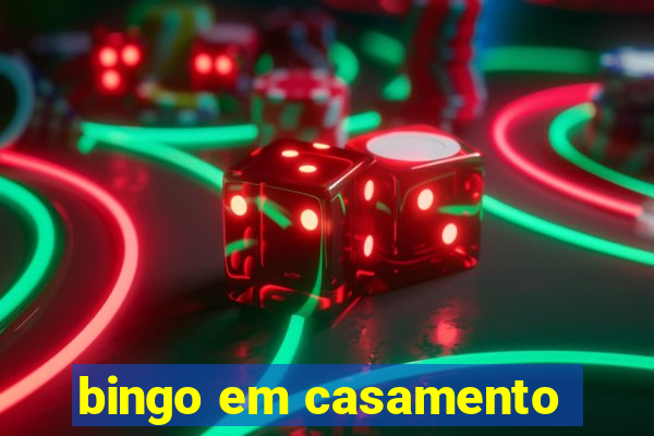 bingo em casamento