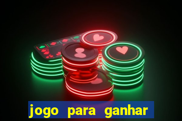 jogo para ganhar dinheiro de verdade no pix sem deposito