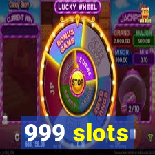 999 slots