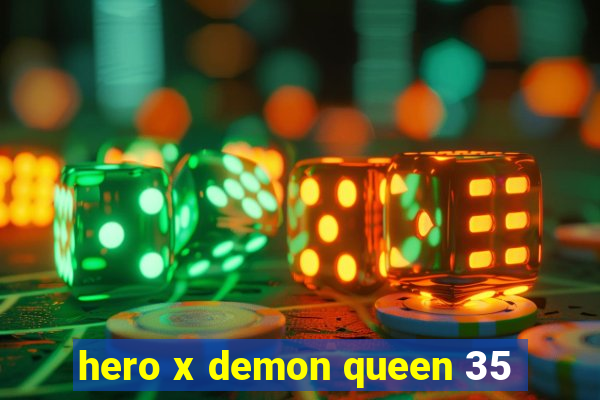 hero x demon queen 35