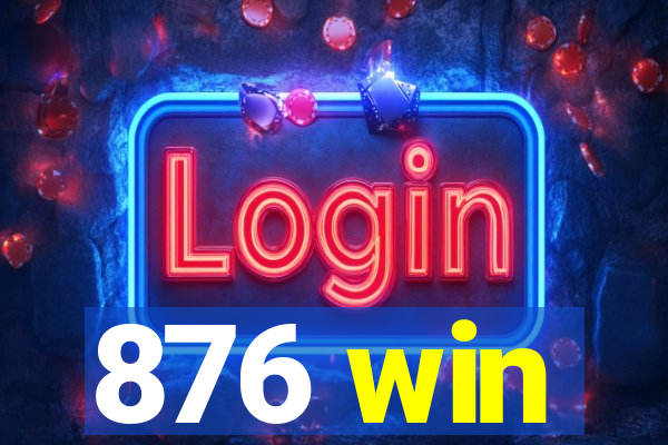 876 win