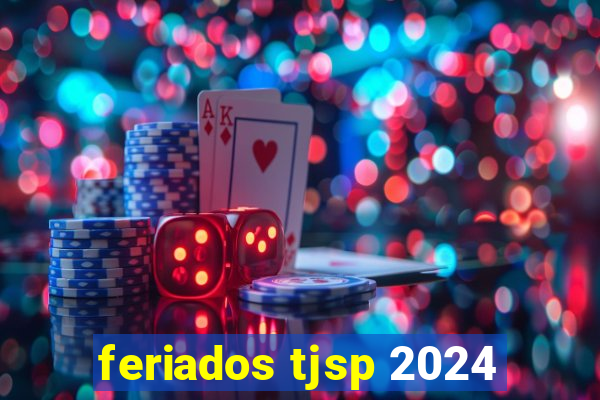 feriados tjsp 2024