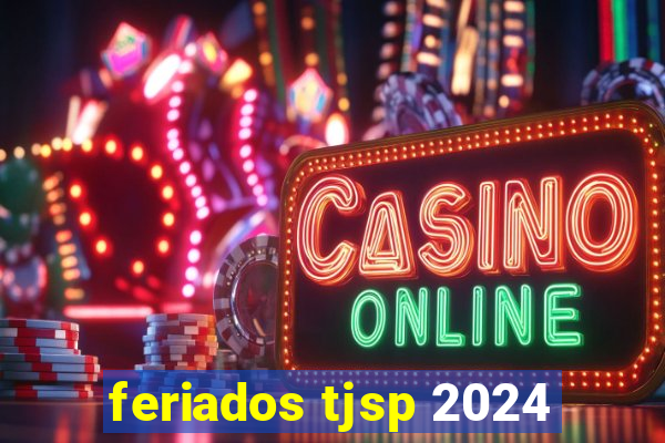 feriados tjsp 2024