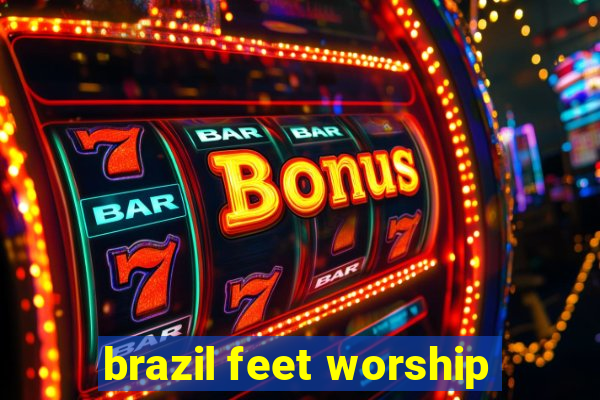 brazil feet worship