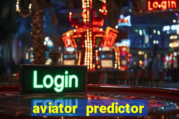 aviator predictor v4.0 apk download