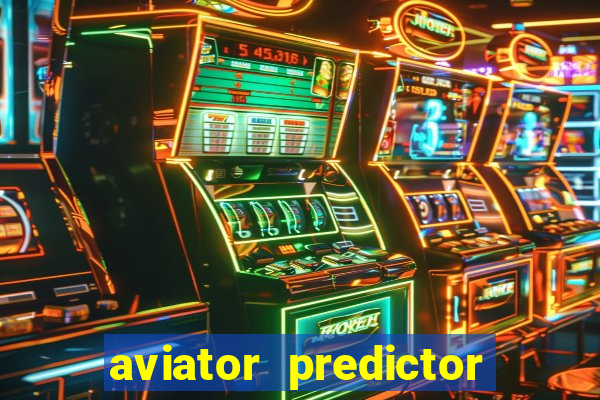 aviator predictor v4.0 apk download