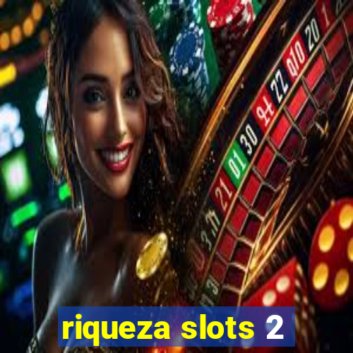 riqueza slots 2