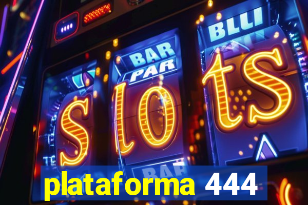 plataforma 444