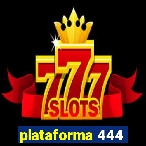 plataforma 444