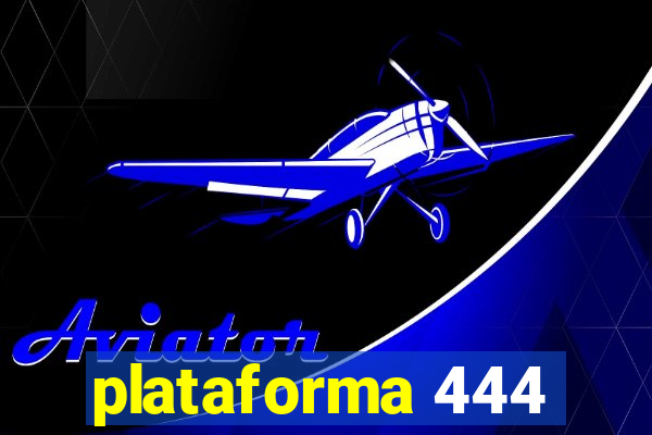 plataforma 444