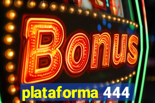 plataforma 444